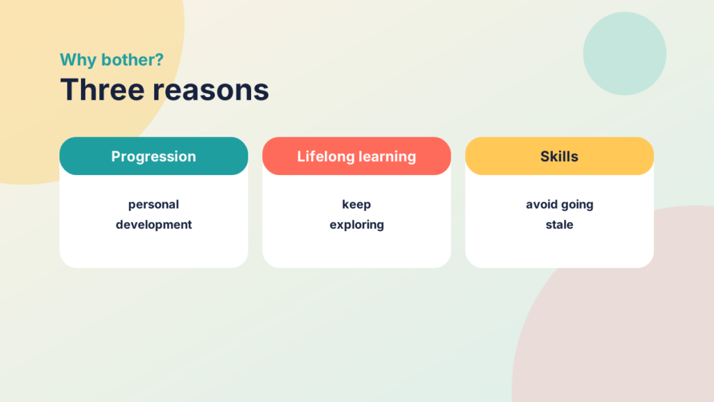 Three cards for the reasons behind the move: personal progression, lifelong learning and keeping skills fresh